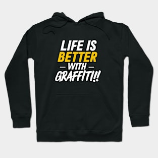 Life Is Better With Graffiti Hoodie